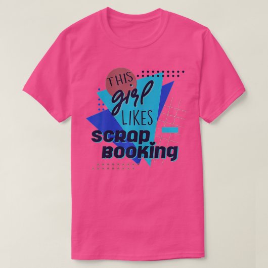 Girl Likes Scrapbooking Hobby Crafter T-Shirt (Design vorne)