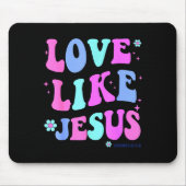 Girl Love Like Jesus Cute Christian Teen Women God Mousepad (Vorne)