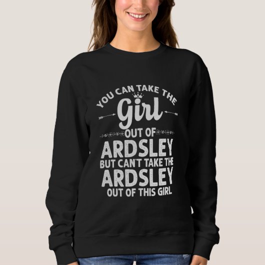 Girl Out of Ardsley Ny New York Funny Zuhause Root Sweatshirt (Vorderseite)
