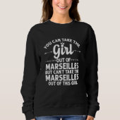 Girl Out of Marseilles Il Illinois Funny Zuhause R Sweatshirt (Vorderseite)