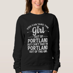 Girl Out of Portland Me Maine Funny Zuhause Roots  Sweatshirt