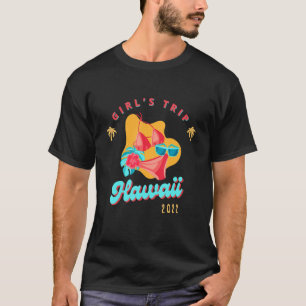 Girl Trip Hawaii 2022 Girl Squad Geburtstagsreise T-Shirt