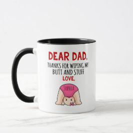 Girl Vater Danke für das Abwischen meines Hinterns Tasse