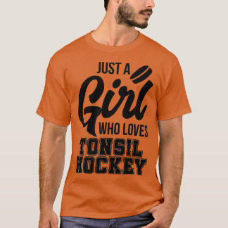 Girl Who Lieben Tonsil Hockey Adult Humor Slogan C T-Shirt