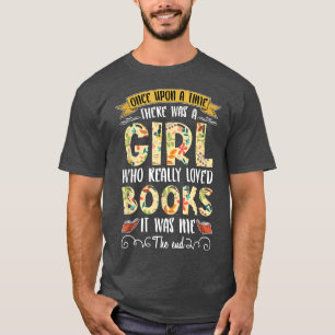 Girl Who Really Loved Books For Book Lovers T-Shirt