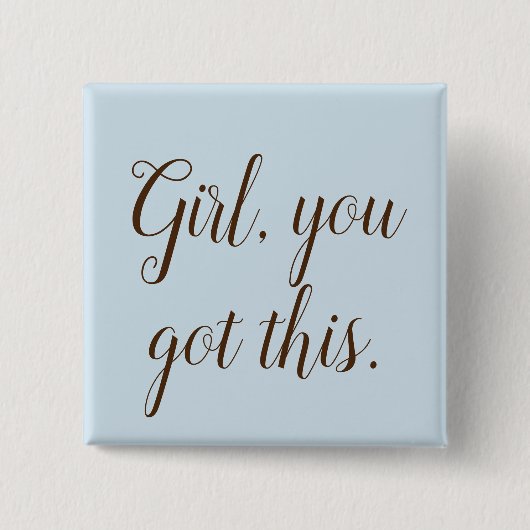Girl You Got This Typografie Button (Vorderseite)