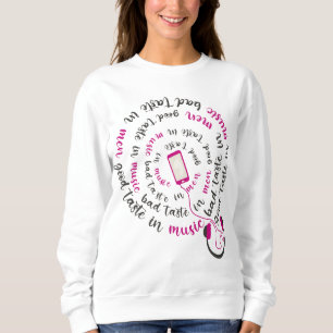 Girl Zitat Guter Geschmack in Musik Schlechter Ges Sweatshirt