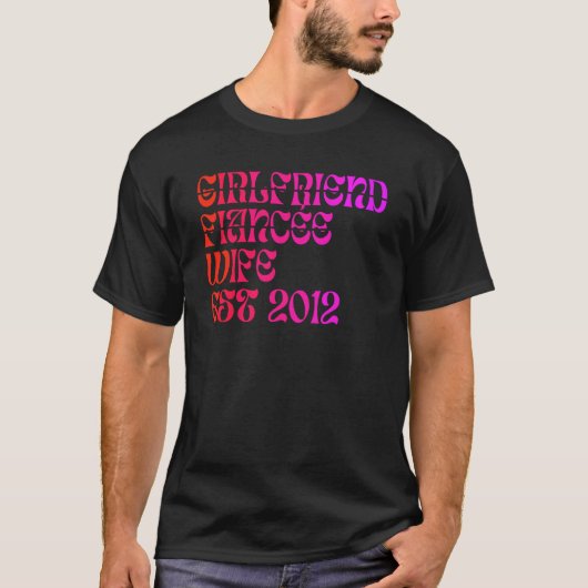 Girlfriend Fiance Wife Est 2012 Wedding Anniversar T-Shirt (Vorderseite)