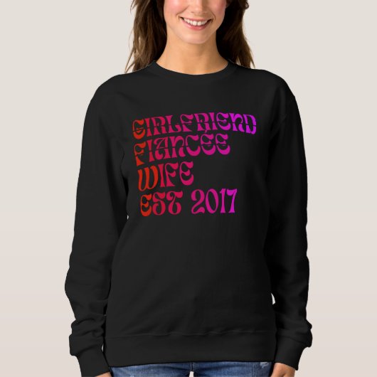 Girlfriend Fiance Wife Est 2017 Wedding Anniversar Sweatshirt (Vorderseite)