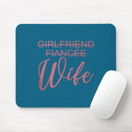 Girlfriend Fiancée Wife, Wedding, Just Married, Ma Mousepad (Mit Mouse)
