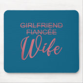 Girlfriend Fiancée Wife, Wedding, Just Married, Ma Mousepad (Vorne)