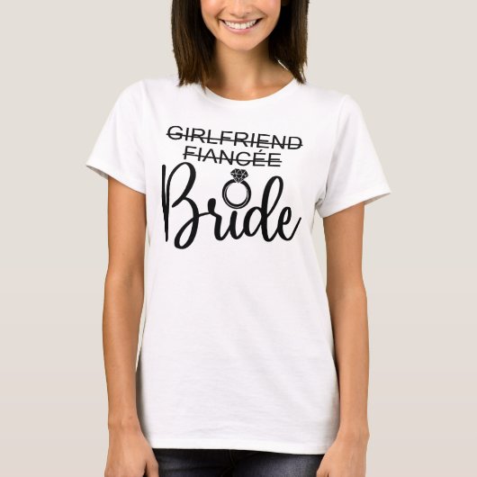 Girlfriend To Fiancée To Bride Wedding Matching T-Shirt (Vorderseite)