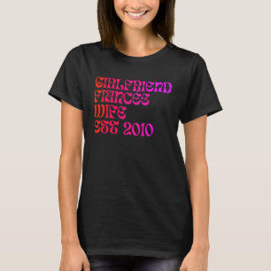Girlfriend Verlobte Ehefrau Est 2010 Wedding Anniv T-Shirt