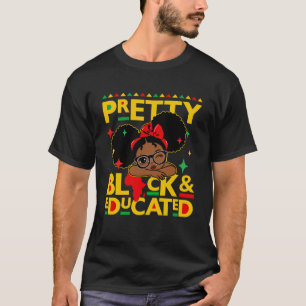 Girls Black Pride History Hübsch Black Educated Af T-Shirt