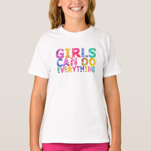 Girls Can Do Everything motivational daughter T-Shirt (Vorderseite)
