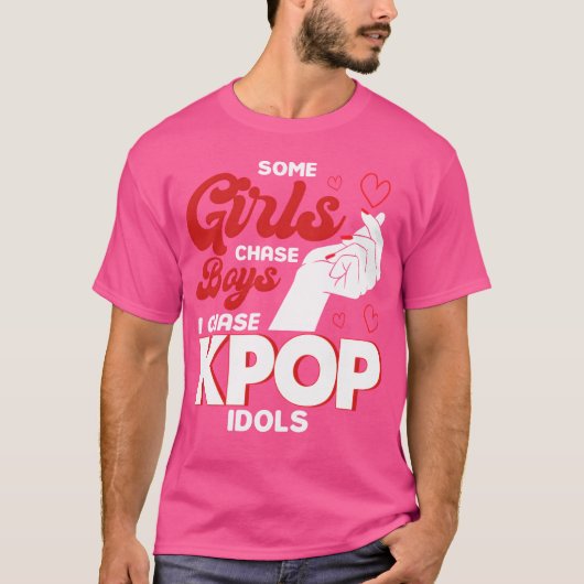 Girls Chase Boys I Chase Kpop Idols Kpop Merch 80s T-Shirt (Vorderseite)