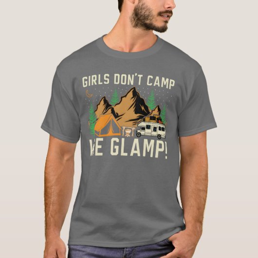 Girls Dont Camp We Glamp Camper Nature Camping fun T-Shirt (Vorderseite)
