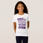 Girls Dream STEM Science Mathematik Technology Tsh T-Shirt (Vorne ganz)