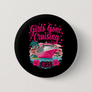 Girls Gone Cruising 2025 Frauen Kreuzfahrt Urlaub Button
