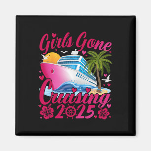 Girls Gone Cruising 2025 Frauen Kreuzfahrt Urlaub Magnet