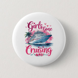 Girls Gone Cruising 2025 Fun Vacation Adventure Te Button