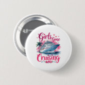 Girls Gone Cruising 2025 Fun Vacation Adventure Te Button (Vorne & Hinten)