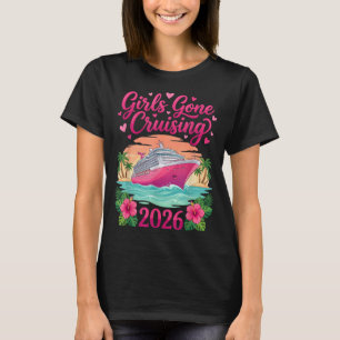 Girls Gone Cruising 2026 Frauen Kreuzfahrt Urlaub T-Shirt