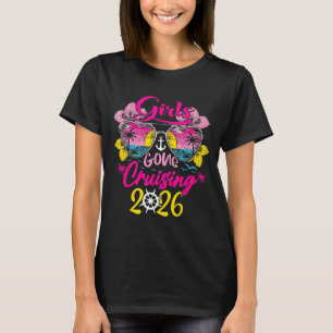 Girls Gone Cruising 2026 Frauen Kreuzfahrt Urlaub T-Shirt