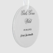 Girls Gone wild Bachelorette party name date bride Ornament (Vorderseite)