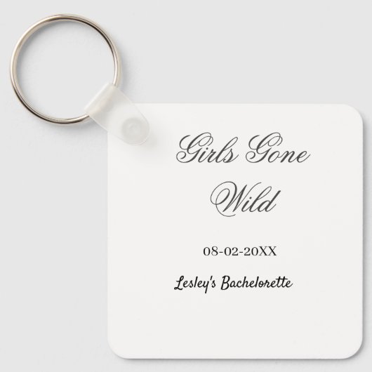Girls Gone wild Bachelorette party name date bride Schlüsselanhänger (Vorderseite)