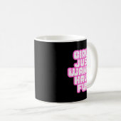 Girls Just W Have Fun Kaffeetasse (VorderseiteRechts)