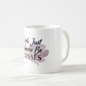 Girls JUst Wanna Be Bosses Kaffeetasse (VorderseiteRechts)