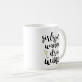 Girls Just Wanna Drink Wine Funny Kaffeetasse (VorderseiteRechts)