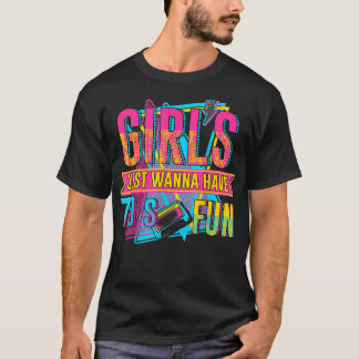 Girls Just Wanna haben 80er Fun Retro 70er Stil 70 T-Shirt