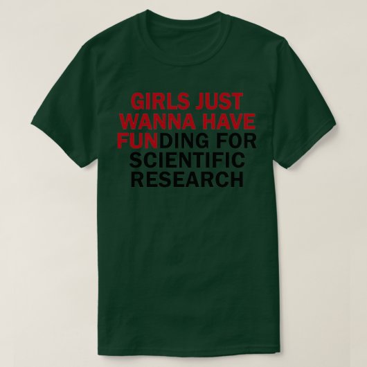Girls Just Wanna haben finanzielle Mittel für wiss T-Shirt (Design vorne)