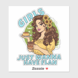 Girls Just Wanna Have Flan Funny Latina Dessert  Aufkleber