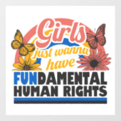 Girls Just Wanna Have Fundamental Rights Fensteraufkleber (Blatt)
