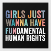 Girls Just Wanna Have Fundamental Rights Fensteraufkleber (Blatt)