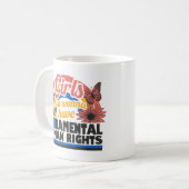 Girls Just Wanna Have Fundamental Rights Kaffeetasse (Vorderseite Links)