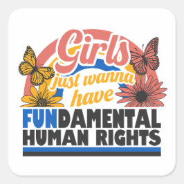 Girls Just Wanna Have Fundamental Rights Quadratischer Aufkleber