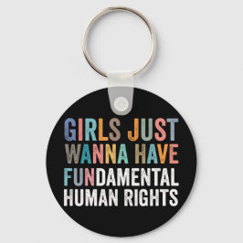 Girls Just Wanna Have Fundamental Rights Schlüsselanhänger