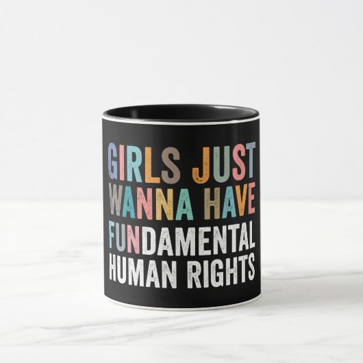 Girls Just Wanna Have Fundamental Rights Tasse (Zentrum)