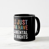 Girls Just Wanna Have Fundamental Rights Tasse (VorderseiteRechts)