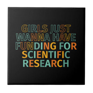 Girls Just Wanna Have Funding For Scientific Resea Fliese