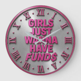 Girls Just Wanna Have Funds Große Wanduhr