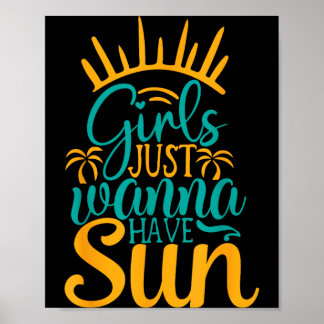 Girls Just Wanna Have Sun Summer Poster
