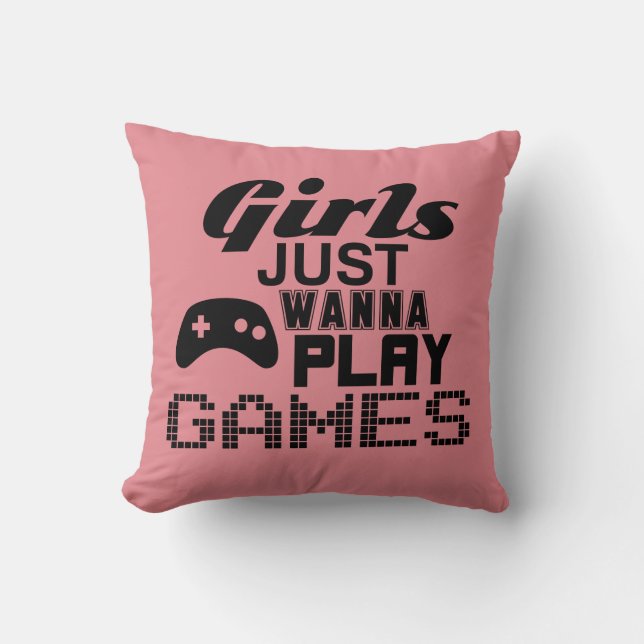 Girls Just Wanna Play Games Kissen (Vorderseite)