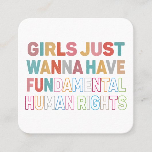 Girls Just Want to Have Fundamental Human Rights F Quadratische Visitenkarte (Vorderseite)