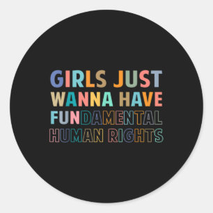 Girls Just Want to Have Fundamental Human Rights F Runder Aufkleber