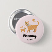 Girls Niedlich Cat Cartoon Mommy to Be Baby Shower Button (Vorne & Hinten)
